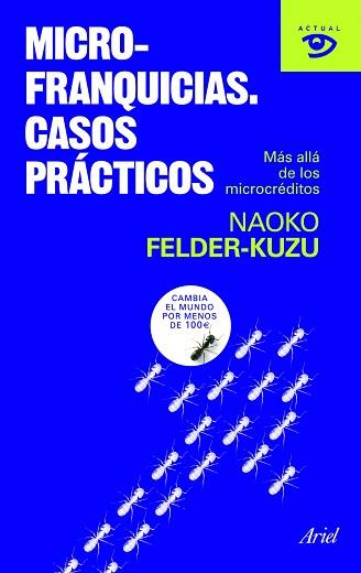 MICROFRANQUICIAS. CASOS PRACTICOS (ACTUAL 3) | 9788434469150 | FELDER-KUZU, NAOKO | Llibreria Aqualata | Comprar llibres en català i castellà online | Comprar llibres Igualada