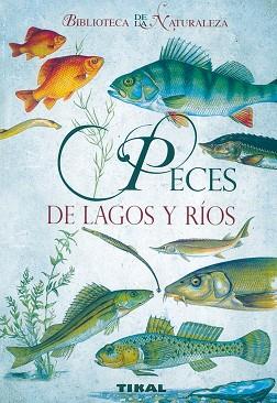 PECES DE LAGOS Y RIOS (BIBLIOTECA DE LA NATURALEZA) | 9788492678044 | Llibreria Aqualata | Comprar llibres en català i castellà online | Comprar llibres Igualada