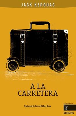 A LA CARRETERA | 9788416804818 | KEROUAC, JACK | Llibreria Aqualata | Comprar llibres en català i castellà online | Comprar llibres Igualada