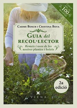 GUIA DEL RECOL·LECTOR. REMEIS I USOS DE LES NOSTRES PLANTES I BOLETS | 9788483307250 | BOSCH CEBRIÁN, CARME / BOTA COS, CRISTINA | Llibreria Aqualata | Comprar llibres en català i castellà online | Comprar llibres Igualada