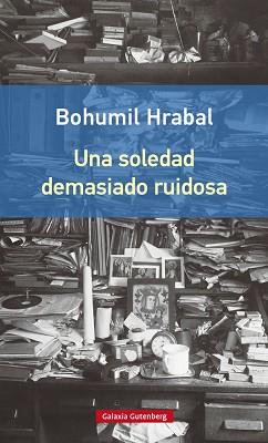 UNA SOLEDAD DEMASIADO RUIDOSA- RÚSTEGA | 9788416252442 | HRABAL, BOHUMIL | Llibreria Aqualata | Comprar llibres en català i castellà online | Comprar llibres Igualada