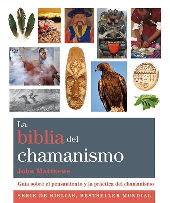 BIBLIA DEL CHAMANISMO, LA | 9788484455158 | MATTHEWS, JOHN | Llibreria Aqualata | Comprar llibres en català i castellà online | Comprar llibres Igualada