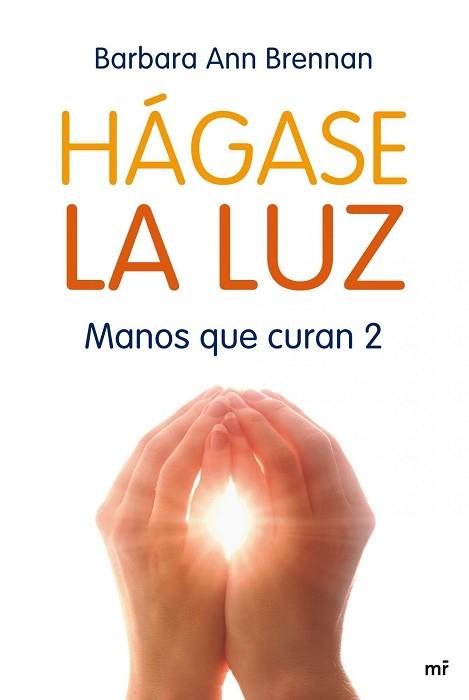 HAGASE LA LUZ. MANOS QUE CURAN 2. | 9788427035706 | BRENNAN, BARBARA ANN | Llibreria Aqualata | Comprar llibres en català i castellà online | Comprar llibres Igualada