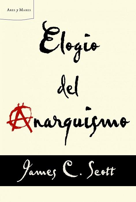 ELOGIO DEL ANARQUISMO | 9788498925739 | SCOTT, JAMES C. | Llibreria Aqualata | Comprar llibres en català i castellà online | Comprar llibres Igualada