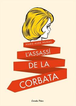 ASSASSÍ DE LA CORBATA, L' | 9788499328591 | MURAIL, MARIE-AUDE  | Llibreria Aqualata | Comprar llibres en català i castellà online | Comprar llibres Igualada