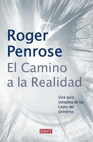 CAMINO A LA REALIDAD, EL | 9788483066812 | PENROSE, ROGER | Llibreria Aqualata | Comprar llibres en català i castellà online | Comprar llibres Igualada