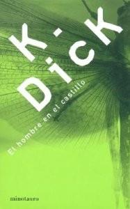 HOMBRE EN EL CASTILLO, EL | 9788445075616 | DICK, PHILIP K | Llibreria Aqualata | Comprar llibres en català i castellà online | Comprar llibres Igualada