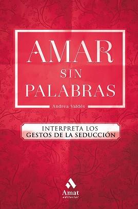 AMAR SIN PALABRAS | 9788417208240 | VALDÉS, ANDREA | Llibreria Aqualata | Comprar libros en catalán y castellano online | Comprar libros Igualada