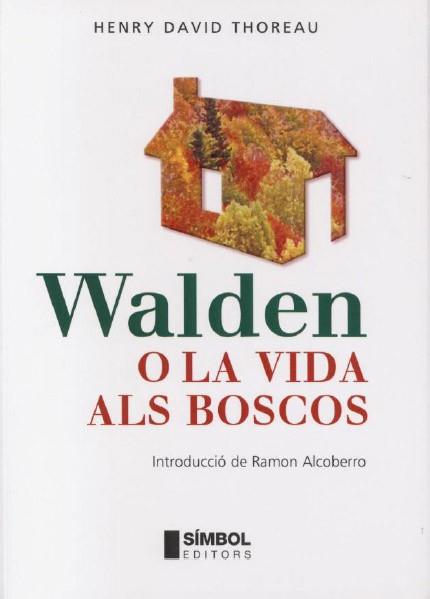 WALDEN O LA VIDA ALS BOSCOS (VIATGES I VIATGERS 5) | 9788495987365 | THOREAU, HENRY DAVID | Llibreria Aqualata | Comprar llibres en català i castellà online | Comprar llibres Igualada