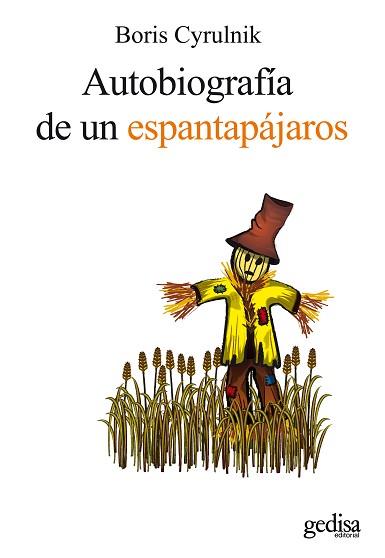 AUTOBIOGRAFIA DE UN ESPANTAPAJAROS. RESILIENCIA | 9788497843522 | CYRULNIK, BORIS | Llibreria Aqualata | Comprar llibres en català i castellà online | Comprar llibres Igualada