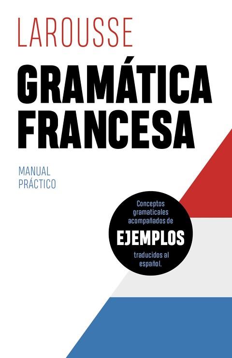 GRAMÁTICA FRANCESA | 9788418882449 | ÉDITIONS LAROUSSE | Llibreria Aqualata | Comprar llibres en català i castellà online | Comprar llibres Igualada