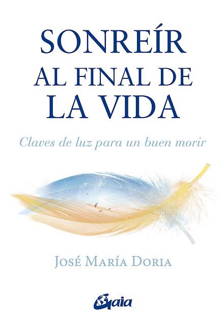 SONREÍR AL FINAL DE LA VIDA | 9788484459897 | DORIA, JOSÉ MARÍA | Llibreria Aqualata | Comprar llibres en català i castellà online | Comprar llibres Igualada