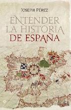 ENTENDER LA HISTORIA DE ESPAÑA | 9788499701035 | PÉREZ, JOSEPH | Llibreria Aqualata | Comprar llibres en català i castellà online | Comprar llibres Igualada