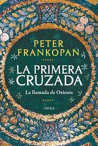PRIMERA CRUZADA, LA | 9788491993735 | FRANKOPAN, PETER | Llibreria Aqualata | Comprar llibres en català i castellà online | Comprar llibres Igualada