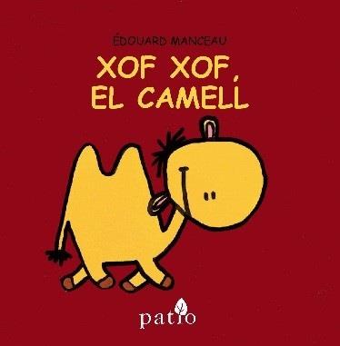XOF XOF, EL CAMELL | 9788416256747 | MANCEAU, ÉDOUARD | Llibreria Aqualata | Comprar llibres en català i castellà online | Comprar llibres Igualada