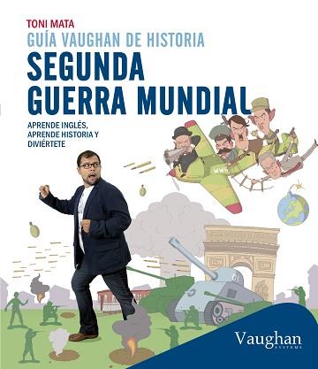 GUIA VAUGHAN DE HISTORIA  2ª GUERRA MUNDIAL | 9788416094417 | MATA, TONI | Llibreria Aqualata | Comprar llibres en català i castellà online | Comprar llibres Igualada