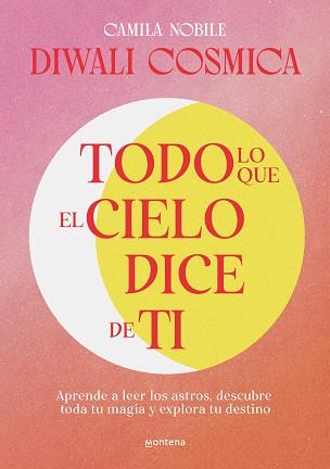 TODO LO QUE EL CIELO DICE DE TI | 9788419241733 | NOBILE (DIWALI CÓSMICA), CAMILA | Llibreria Aqualata | Comprar libros en catalán y castellano online | Comprar libros Igualada