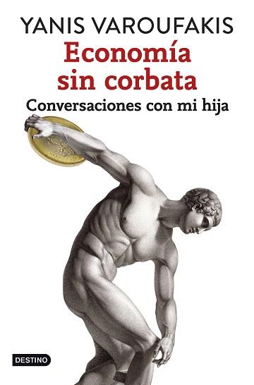 ECONOMÍA SIN CORBATA | 9788408141914 | VAROUFAKIS, YANIS | Llibreria Aqualata | Comprar llibres en català i castellà online | Comprar llibres Igualada