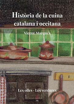 HISTÒRIA DE LA CUINA CATALANA I OCCITANA - VOLUM 2 | 9788494928178 | MARQUÉS, VICENT | Llibreria Aqualata | Comprar llibres en català i castellà online | Comprar llibres Igualada