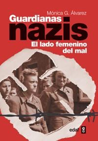 GUARDIANAS NAZIS. EL LADO FEMENINO DEL MAL | 9788441432406 | GONZALEZ ALVAREZ, MONICA | Llibreria Aqualata | Comprar llibres en català i castellà online | Comprar llibres Igualada