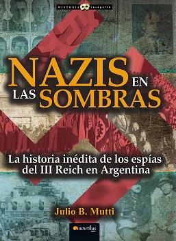 NAZIS EN LAS SOMBRAS | 9788499677132 | B. MUTTI, JULIO | Llibreria Aqualata | Comprar llibres en català i castellà online | Comprar llibres Igualada