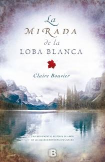 MIRADA DE LA LOBA BLANCA, LA | 9788466651875 | BOUVIER, CLAIRE | Llibreria Aqualata | Comprar llibres en català i castellà online | Comprar llibres Igualada