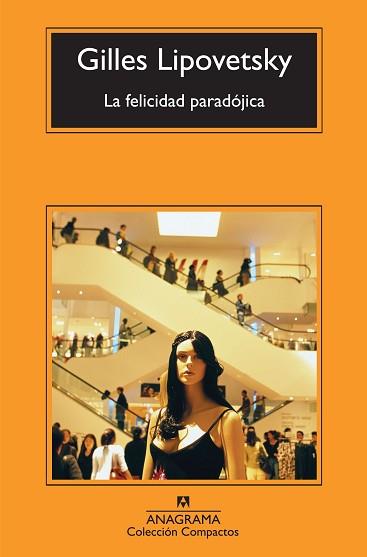 FELICIDAD PARADÓJICA, LA | 9788433973863 | LIPOVETSKY, GILLES | Llibreria Aqualata | Comprar llibres en català i castellà online | Comprar llibres Igualada
