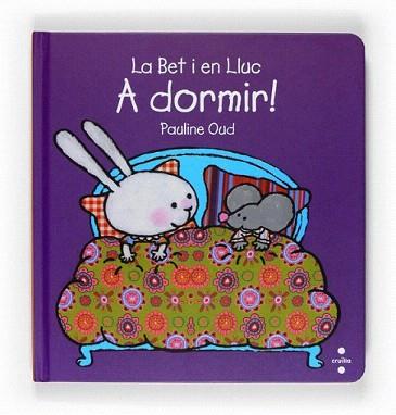 A DORMIR! (LA BET I EN LLUC) | 9788466123617 | OUD, PAULINE | Llibreria Aqualata | Comprar llibres en català i castellà online | Comprar llibres Igualada