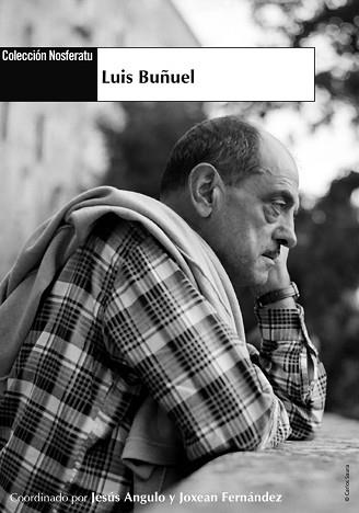 LUIS BUÑUEL | 9788412299809 | ANGULO GONZÁLEZ JESÚS / FERNÁNDEZ JOXEAN | Llibreria Aqualata | Comprar llibres en català i castellà online | Comprar llibres Igualada