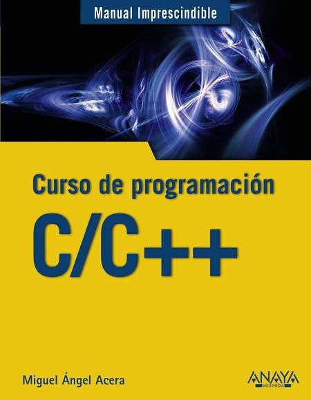 C/C++. CURSO DE PROGRAMACIÓN | 9788441539372 | ACERA GARCÍA, MIGUEL ÁNGEL | Llibreria Aqualata | Comprar llibres en català i castellà online | Comprar llibres Igualada