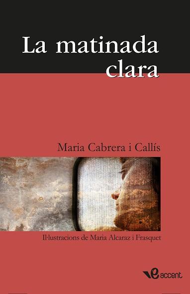 MATINADA CLARA, LA | 9788493681944 | CABRERA CALLIS, MARIA / ALCARAZ FRASQUET, MARIA | Llibreria Aqualata | Comprar llibres en català i castellà online | Comprar llibres Igualada