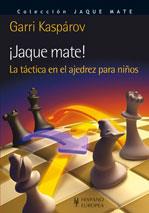 JAQUE MATE! LA TÁCTICA EN EL AJEDREZ PARA NIÑOS | 9788425520174 | KASPAROV, GARRI | Llibreria Aqualata | Comprar llibres en català i castellà online | Comprar llibres Igualada
