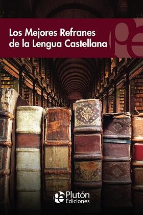 MEJORES REFRANES DE LA LENGUA CASTELLANA, LOS | 9788415089230 | Llibreria Aqualata | Comprar llibres en català i castellà online | Comprar llibres Igualada