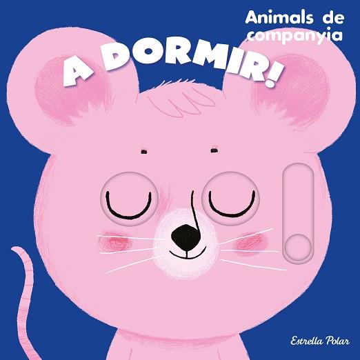 A DORMIR! ANIMALS DE COMPANYIA | 9788413895390 | ROEDERER, CHARLOTTE | Llibreria Aqualata | Comprar llibres en català i castellà online | Comprar llibres Igualada