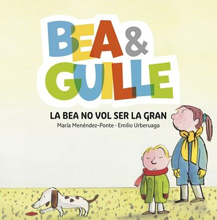 BEA & GUILLE 2. LA BEA NO VOL SER LA GRAN | 9788424660635 | MENÉNDEZ PONTE, MARÍA | Llibreria Aqualata | Comprar llibres en català i castellà online | Comprar llibres Igualada