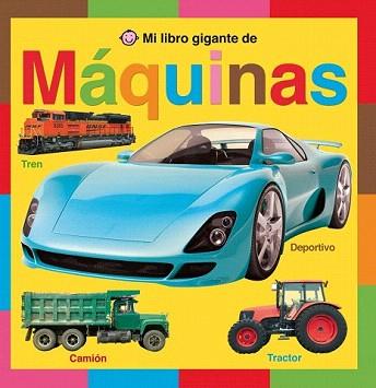 MI LIBRO GIGANTE DE MAQUINAS (TAPA DURA) | 9788479425869 | PRIDDY, ROGER | Llibreria Aqualata | Comprar llibres en català i castellà online | Comprar llibres Igualada