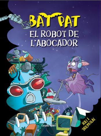 ROBOT DE L´ABOCADOR, EL (BAT PAT 16) | 9788499323268 | ROBERTO PAVANELLO/BAT PAT | Llibreria Aqualata | Comprar llibres en català i castellà online | Comprar llibres Igualada