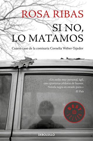 SI NO, LO MATAMOS (COMISARIA CORNELIA WEBER-TEJEDOR 4) | 9788466340618 | RIBAS, ROSA  | Llibreria Aqualata | Comprar llibres en català i castellà online | Comprar llibres Igualada