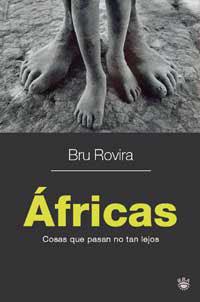 AFRICAS. COSAS QUE NO PASAN TAN LEJOS | 9788478715848 | ROVIRA, BRU | Llibreria Aqualata | Comprar llibres en català i castellà online | Comprar llibres Igualada