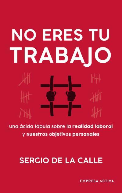 NO ERES TU TRABAJO | 9788416997749 | DE LA CALLE, SERGIO | Llibreria Aqualata | Comprar llibres en català i castellà online | Comprar llibres Igualada
