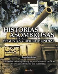 HISTORIAS ASOMBROSAS DE LA SEGUNDA GUERRA MUNDIAL | 9788497633512 | HERNANDEZ, JESUS | Llibreria Aqualata | Comprar llibres en català i castellà online | Comprar llibres Igualada