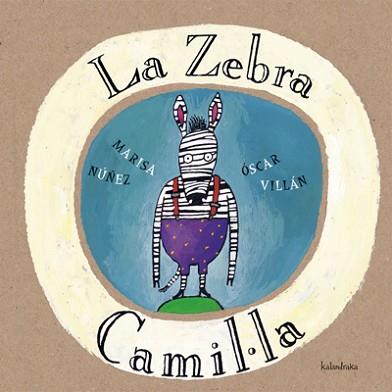 ZEBRA CAMIL.LA, LA | 9788484640035 | NUÑEZ, MARISA // VILLAN, OSCAR | Llibreria Aqualata | Comprar llibres en català i castellà online | Comprar llibres Igualada