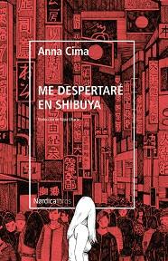 ME DESPERTARÉ EN SHIBUYA | 9788418067853 | CIMA, ANNA | Llibreria Aqualata | Comprar llibres en català i castellà online | Comprar llibres Igualada