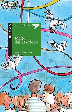 MAGOS DEL ATARDECER 8ALA DELTA VERD 49, 10 ANYS) | 9788426359186 | GISBERT, JOAN MANUEL (1949- ) | Llibreria Aqualata | Comprar llibres en català i castellà online | Comprar llibres Igualada