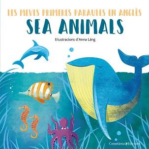 SEA ANIMALS | 9788490348239 | LÁNG, ANNA | Llibreria Aqualata | Comprar libros en catalán y castellano online | Comprar libros Igualada