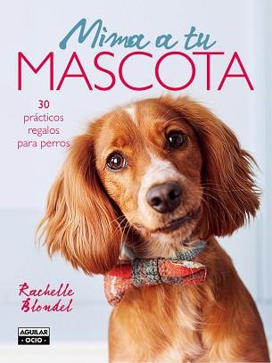 MIMA A TU MASCOTA | 9788403509122 | BLONDEL, RACHELLE | Llibreria Aqualata | Comprar llibres en català i castellà online | Comprar llibres Igualada