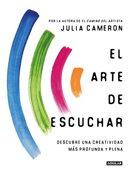 ARTE DE ESCUCHAR, EL | 9788403522633 | CAMERON, JULIA | Llibreria Aqualata | Comprar llibres en català i castellà online | Comprar llibres Igualada