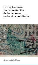 PRESENTACIÓN DE LA PERSONA EN LA VIDA COTIDIANA, LA (2A ED) | 9789505182008 | GOFFMAN, ERVING | Llibreria Aqualata | Comprar llibres en català i castellà online | Comprar llibres Igualada