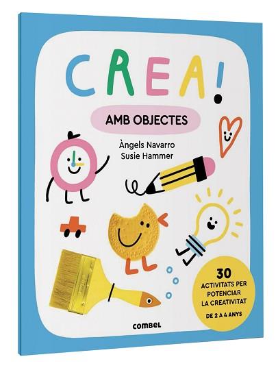 CREA! AMB OBJECTES | 9788411581011 | NAVARRO SIMON, ÀNGELS | Llibreria Aqualata | Comprar llibres en català i castellà online | Comprar llibres Igualada