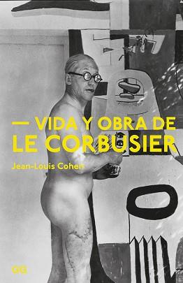 VIDA Y OBRA DE LE CORBUSIER | 9788425230981 | COHEN, JEAN-LOUIS | Llibreria Aqualata | Comprar llibres en català i castellà online | Comprar llibres Igualada